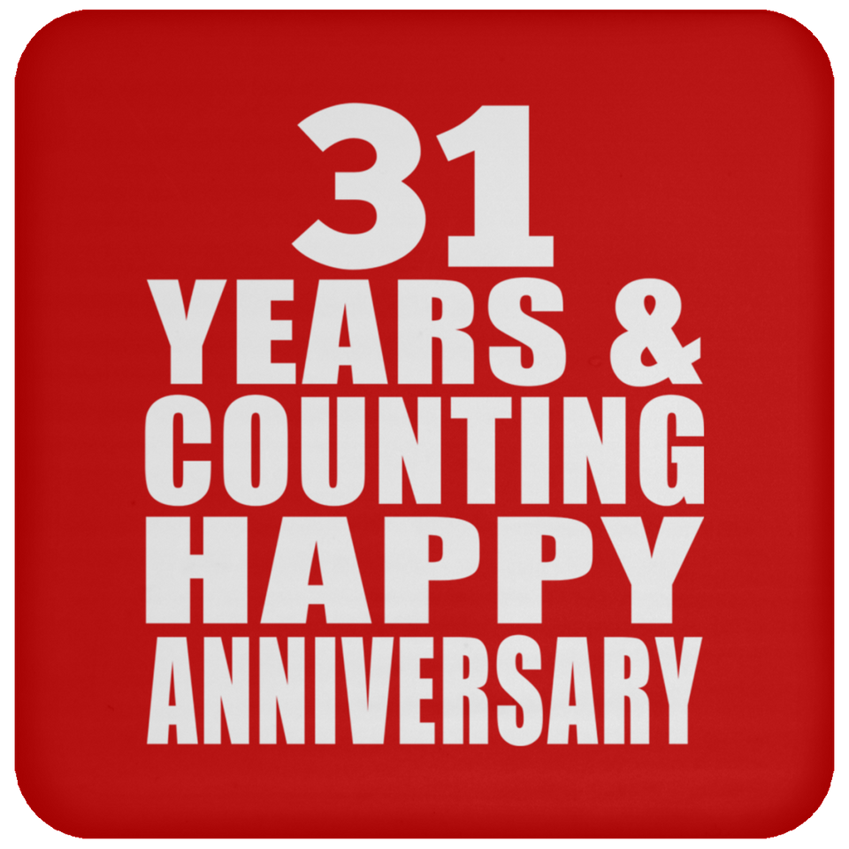 Happy 31st Anniversary 31 Years & Counting - Drink Coaster