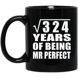 18th Anniversary Square Root of 324 Years of Mr Perfect - 11oz Coffee Mug Black