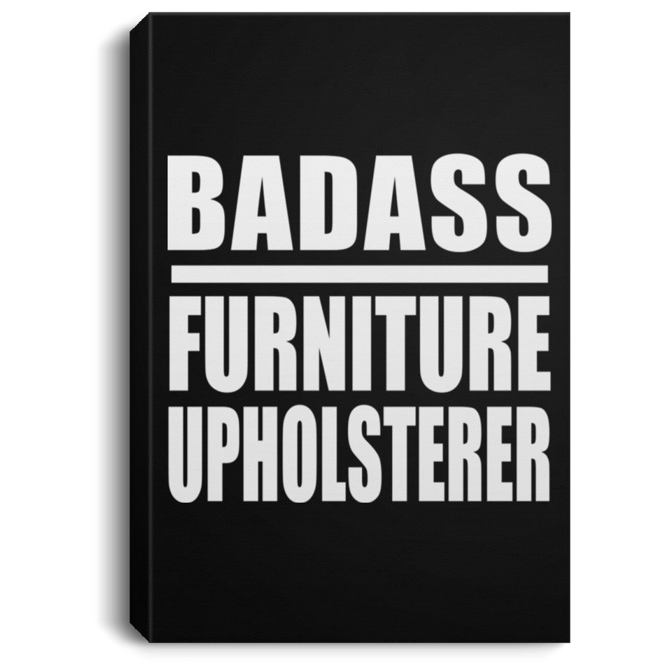 Badass Furniture Upholsterer - Canvas Portrait