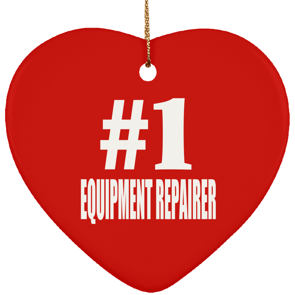 Number One #1 Equipment Repairer - Heart Ornament