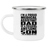 Proud Medical Assistant Dad Of Awesome Son - 12oz Camping Mug