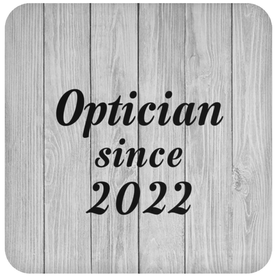 Optician Since 2022 - Drink Coaster F