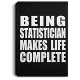 Being Statistician Makes Life Complete - Canvas Portrait
