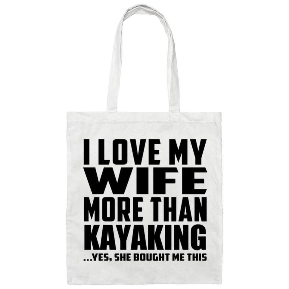 I Love My Wife More Than Kayaking - Tote Bag White
