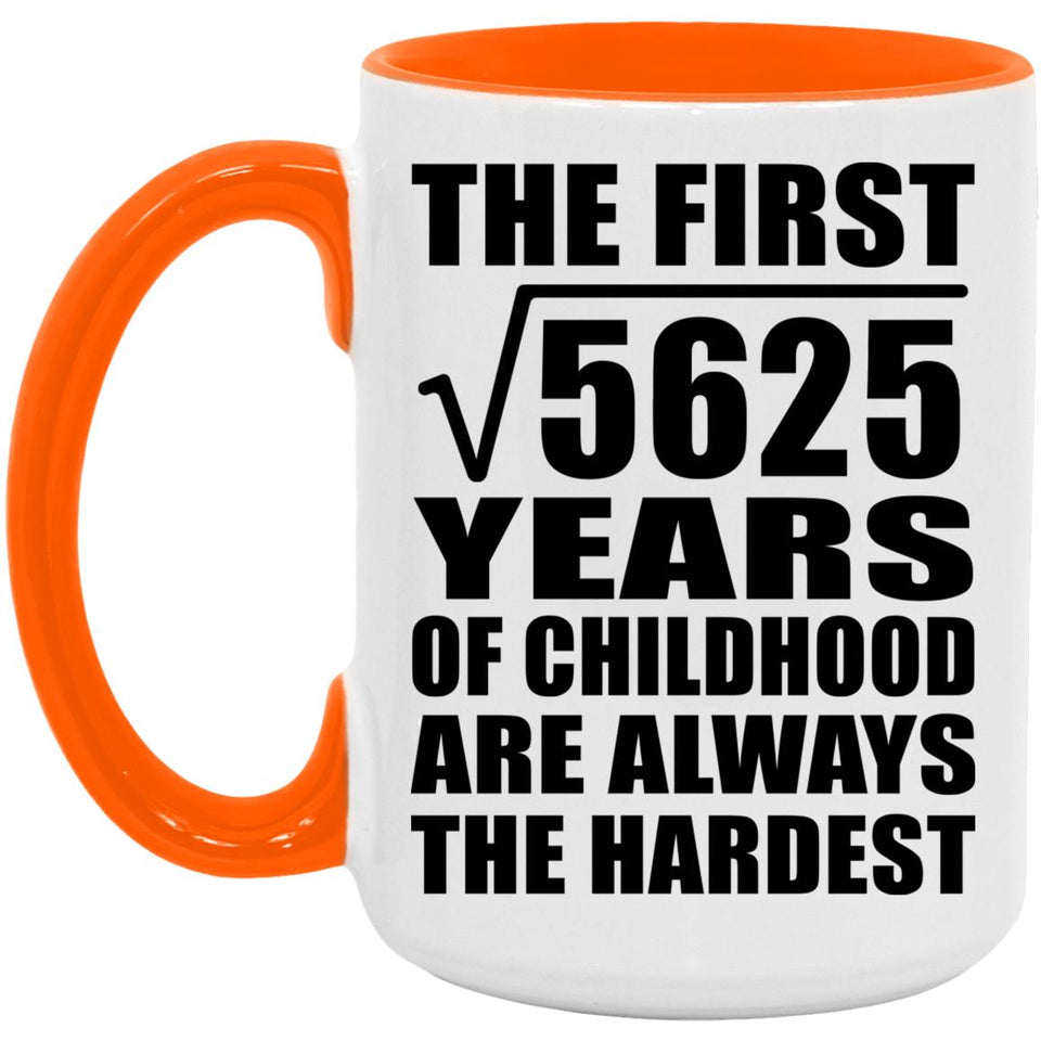 75th Birthday Square Root of 5625 Years of Childhood - 15oz Accent Mug Orange