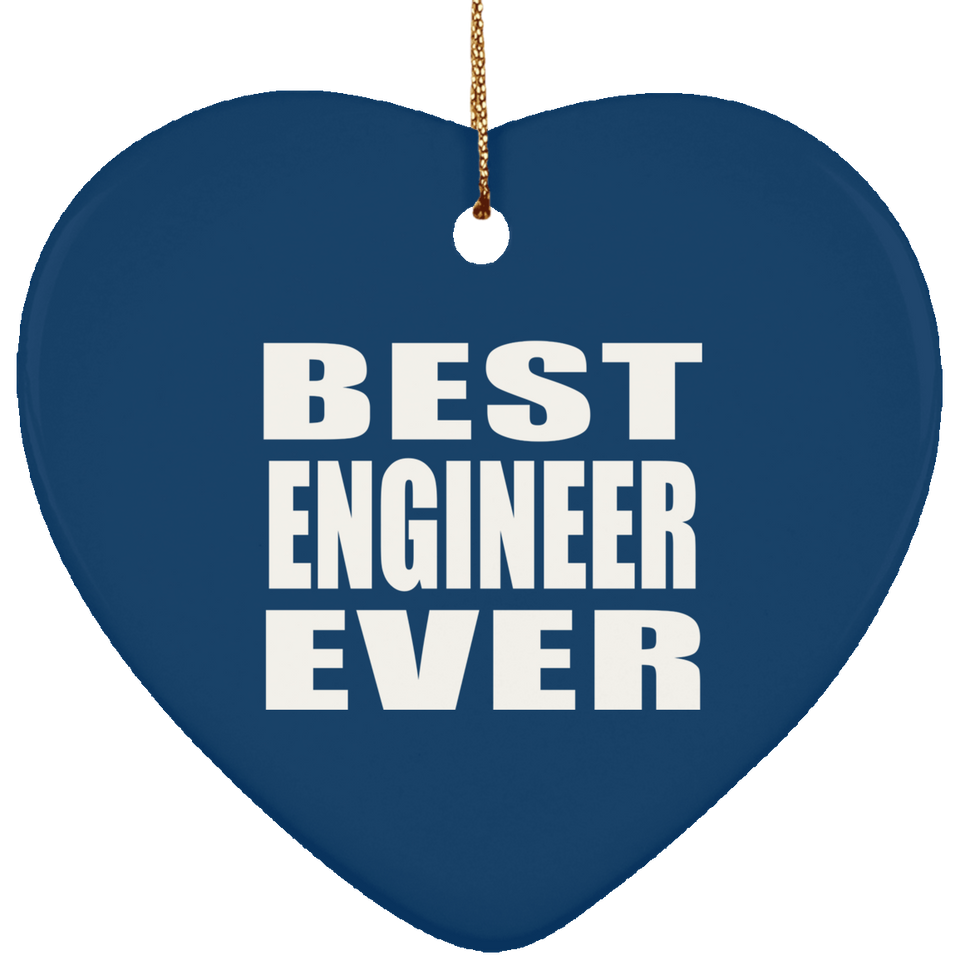 Best Engineer Ever - Heart Ornament