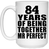 84th Anniversary 84 Years Of Being Mr Perfect - 15 Oz Coffee Mug