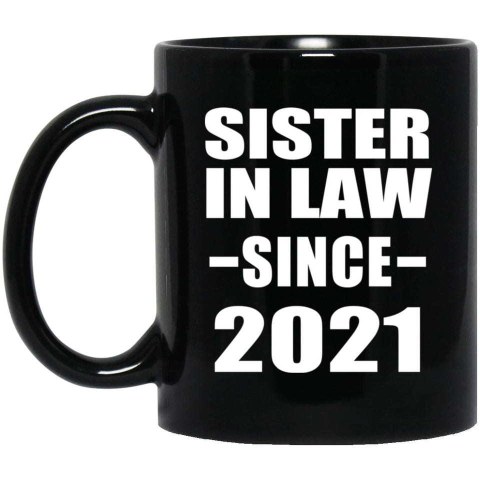 Sister In Law Since 2021 - 11oz Coffee Mug Black