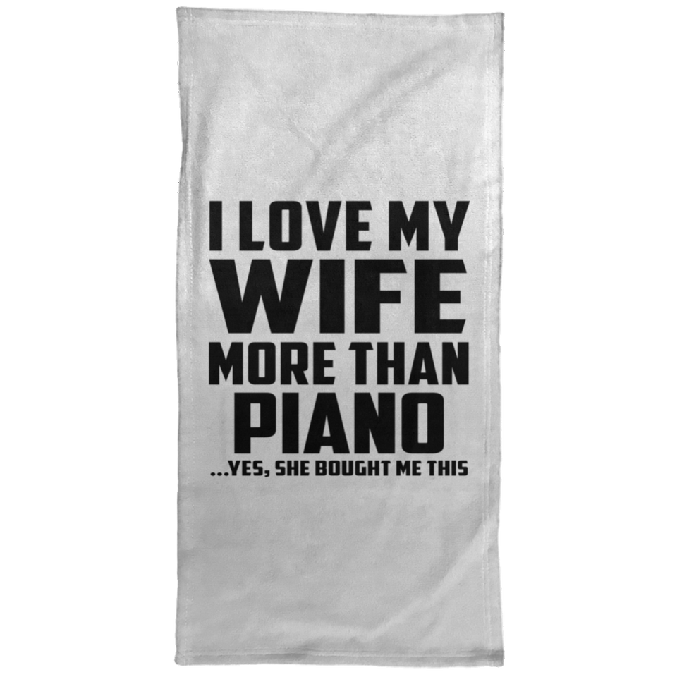 I Love My Wife More Than Piano - Hand Towel