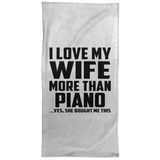 I Love My Wife More Than Piano - Hand Towel