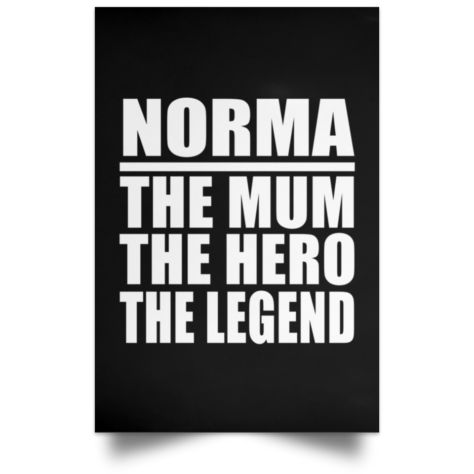 Norma The Mum The Hero The Legend - Poster Portrait