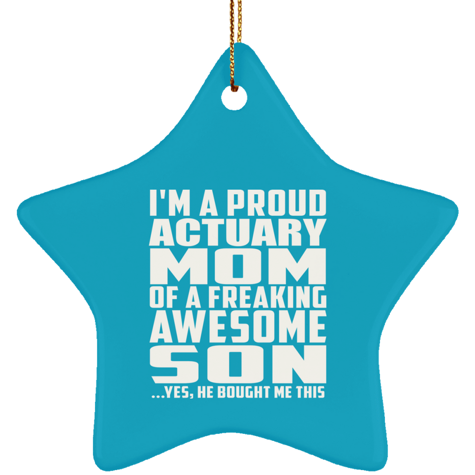 Proud Actuary Mom Of Awesome Son - Star Ornament