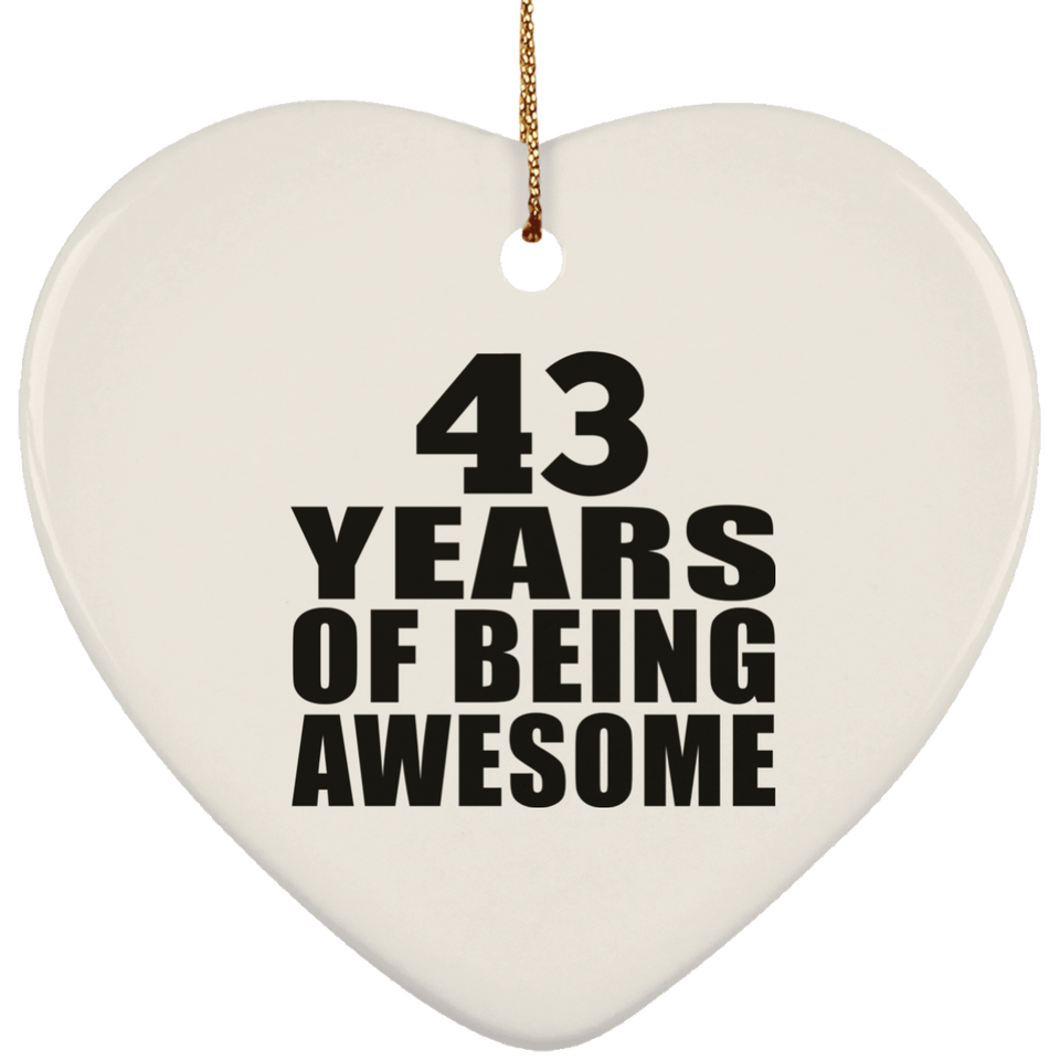43rd Birthday 43 Years Of Being Awesome - Heart Ornament