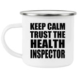 Keep Calm and Trust The Health Inspector - 12oz Camping Mug