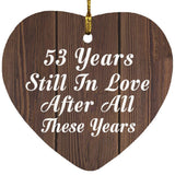 53rd Anniversary 53 Years Still In Love After These Years - Heart Ornament D