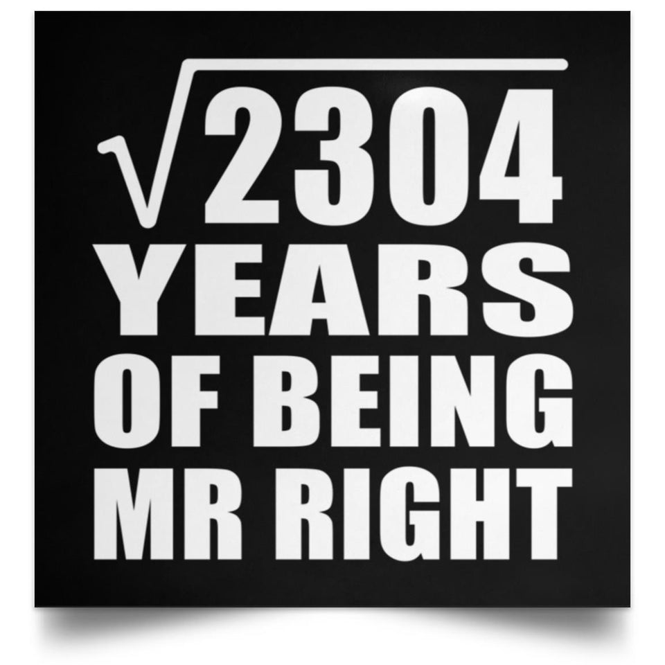 48th Anniversary Square Root of 2304 Years of Being Mr Right - Poster Square