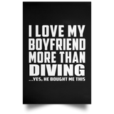 I Love My Boyfriend More Than Diving - Poster Portrait