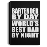 Bartender By Day World's Best Dad By Night - Canvas Portrait