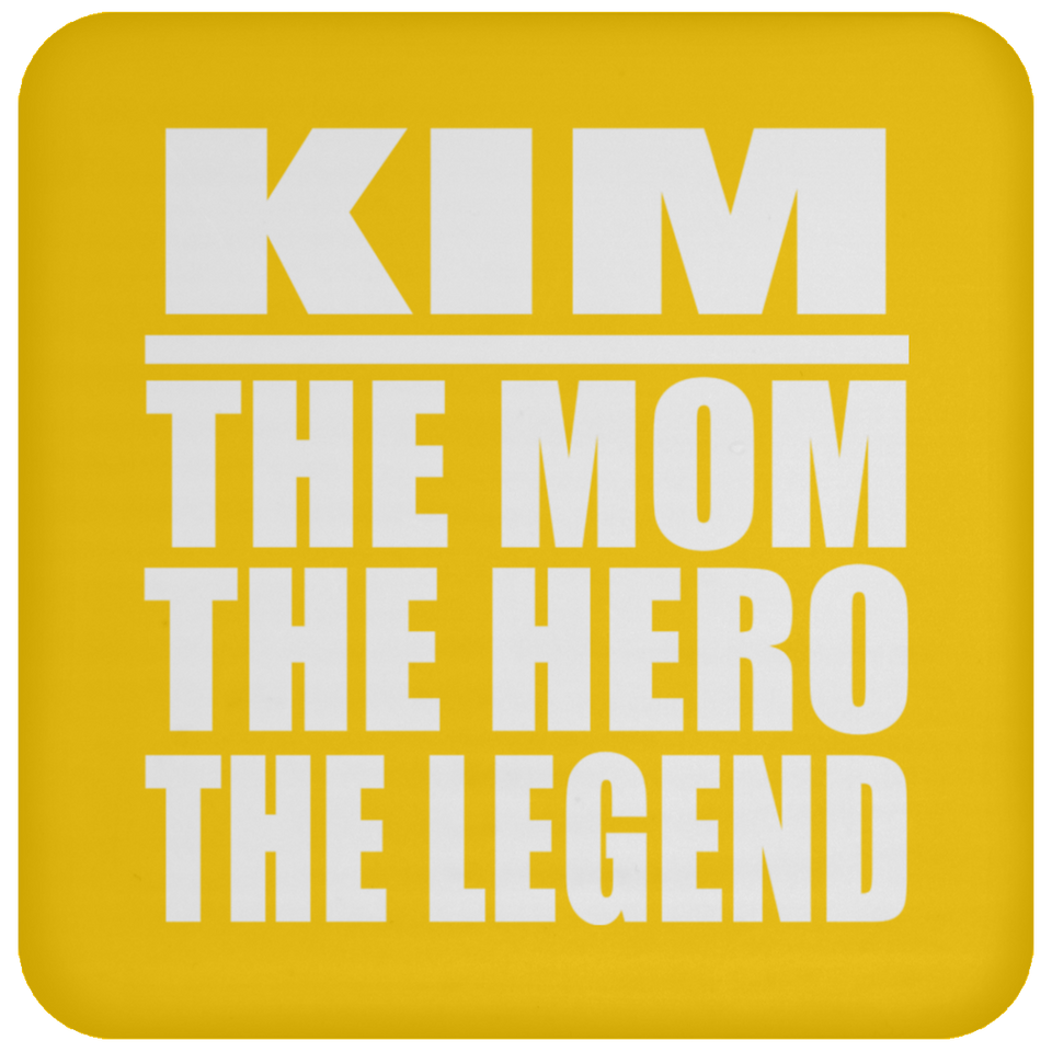 Kim The Mom The Hero The Legend - Drink Coaster