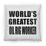 World's Greatest Oil Rig Worker - Throw Pillow