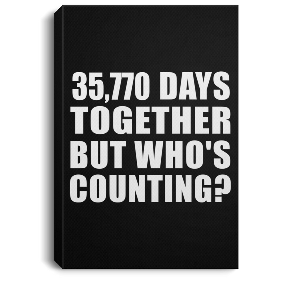 98th Anniversary 35,770 Days Together But Who's Counting - Canvas Portrait