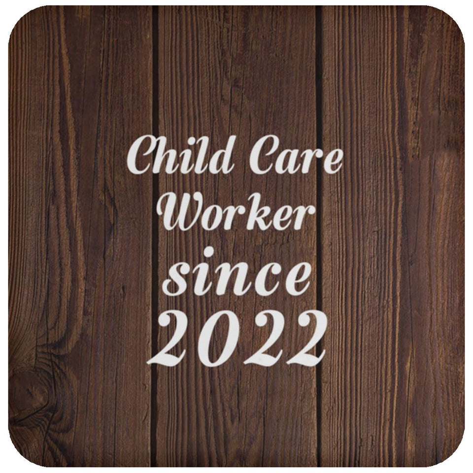 Child Care Worker Since 2022 - Drink Coaster D