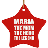 Maria The Mom The Hero The Legend - Star Ornament