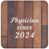 Physician Since 2024 - Drink Coaster E