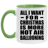 All I Want For Christmas Is More Hot Air Ballooning - 11oz Accent Mug Green