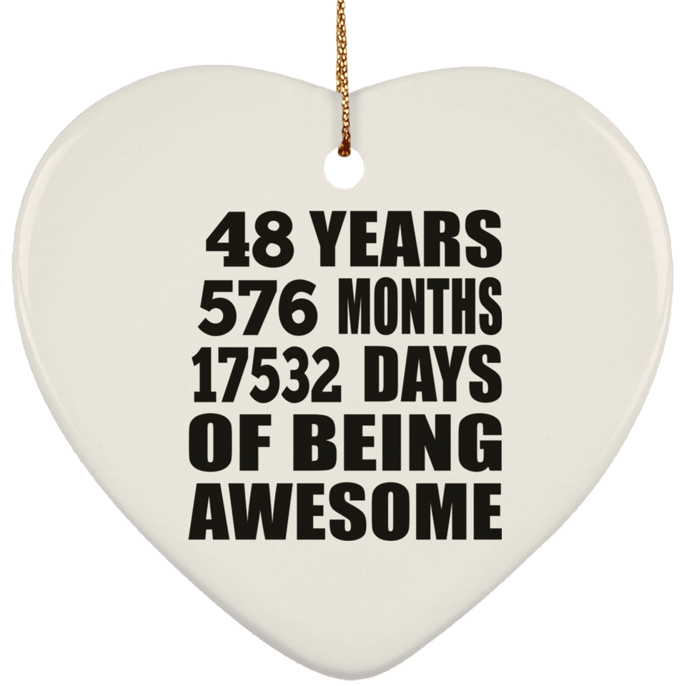 48th Birthday 48 Years 576 Months 17532 Days Of Awesome - Heart Ornament