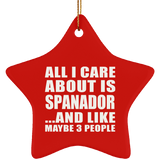 All I Care About Is Spanador - Star Ornament