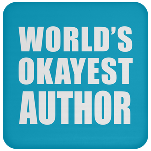 World's Okayest Author - Drink Coaster