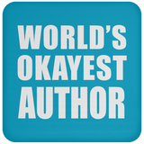 World's Okayest Author - Drink Coaster