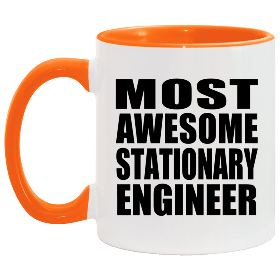 Most Awesome Stationary Engineer - 11oz Accent Mug Orange