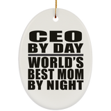 CEO By Day World's Best Mom By Night - Oval Ornament