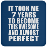 7th Birthday Took 7 Years To Become Awesome & Perfect - Drink Coaster