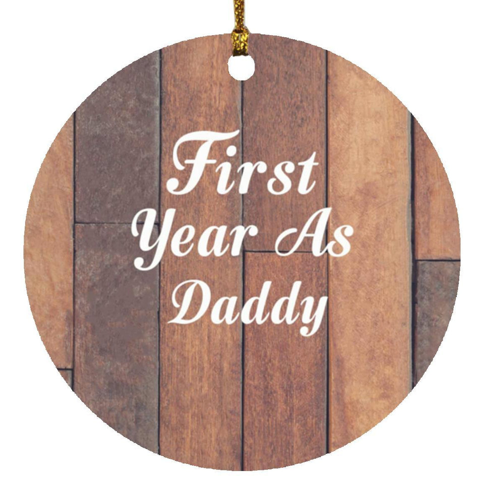 First Year As Daddy - Circle Ornament E