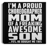 Proud Choreographer Mom Of Awesome Son - Canvas Square