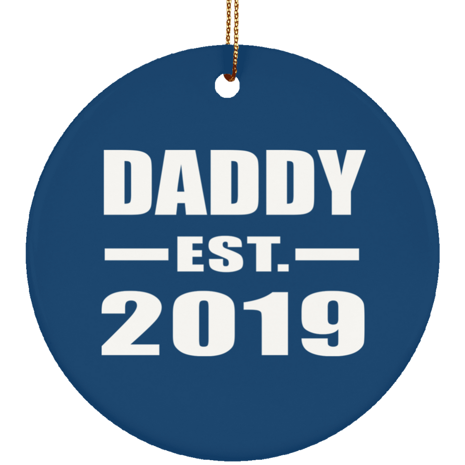 Daddy Established EST. 2019 - Circle Ornament