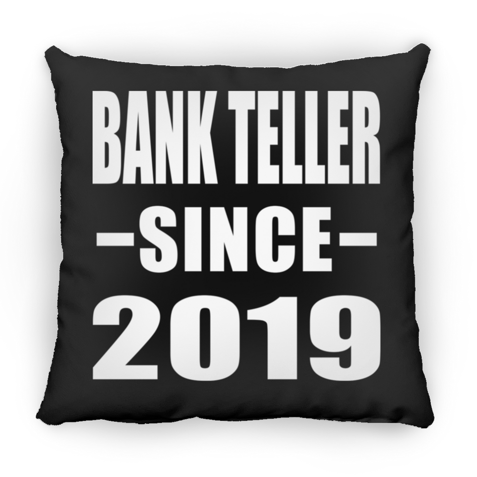 Bank Teller Since 2019 - Throw Pillow Black