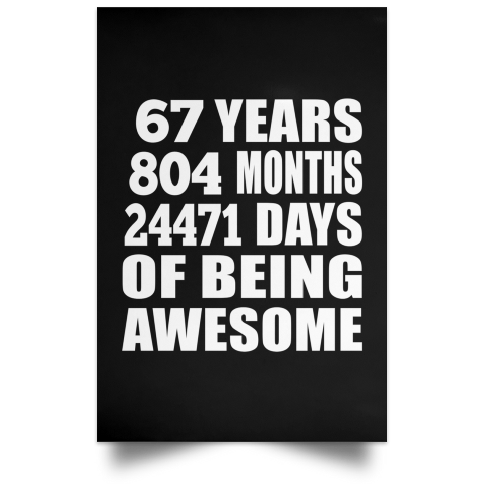 67th Birthday 67 Years 804 Months 24471 Days Of Awesome - Poster Portrait