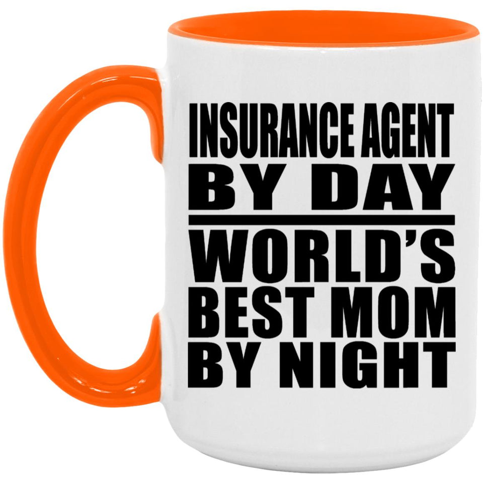 Insurance Agent By Day World's Best Mom By Night - 15oz Accent Mug Orange
