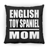 English Toy Spaniel Mom - Throw Pillow Black