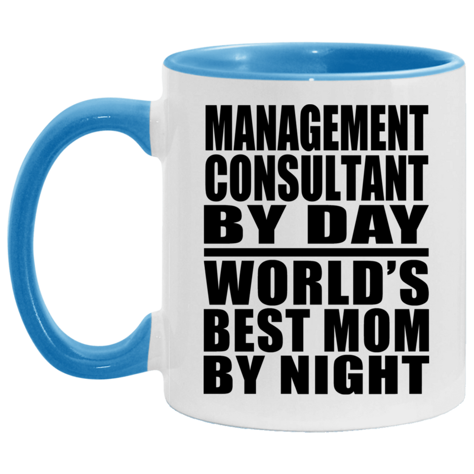 Management Consultant By Day World's Best Mom By Night - 11oz Accent Mug Blue