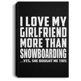 I Love My Girlfriend More Than Snowboarding - Canvas Portrait