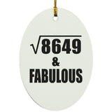 93rd Birthday Square Root of 8649 & Fabulous - Oval Ornament