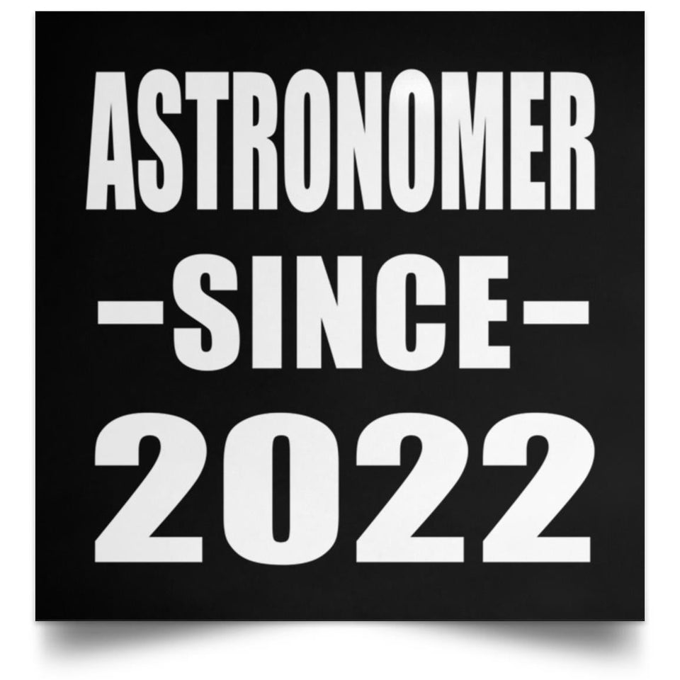 Astronomer Since 2022 - Poster Square