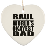 Raul World's Okayest Dad - Heart Ornament