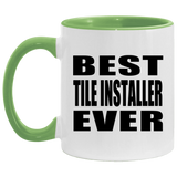 Best Tile Installer Ever - 11oz Accent Mug Green