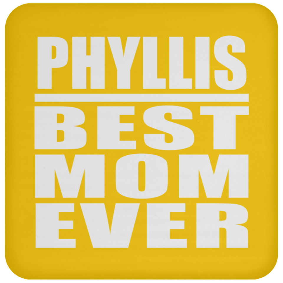 Phyllis Best Mom Ever - Drink Coaster